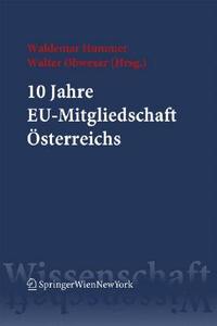 10 Jahre Eu-Mitgliedschaft Sterreichs: Bilanz Und Ausblick edito da Springer