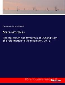 State-Worthies di David Lloyd, Charles Whitworth edito da hansebooks