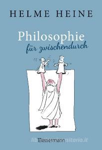 Philosophie für zwischendurch di Helme Heine edito da Bassermann, Edition