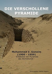 Die verschollene Pyramide di Mohammed Zakaria Goneim edito da Books on Demand