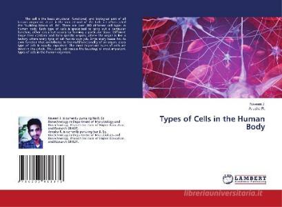 Types of Cells in the Human Body di Naveen J., Anusha R. edito da LAP LAMBERT Academic Publishing