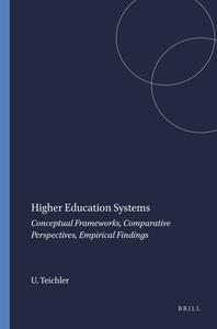Higher Education Systems: Conceptual Frameworks, Comparative Perspectives, Empirical Findings di Ulrich Teichler edito da SENSE PUBL