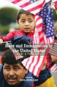 Race and Immigration in the United States di Paul (University of California Spickard edito da Taylor & Francis Ltd