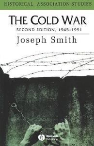 Cold War 1945-1991 2e di Smith edito da John Wiley & Sons