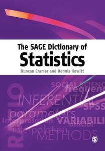 The Sage Dictionary of Statistics di Duncan Cramer, Dennis Laurence Howitt edito da Sage Publications UK