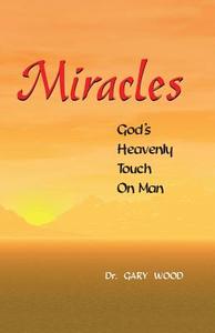 Miracles di Gary L. Wood edito da RevMedia