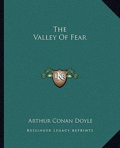 The Valley of Fear di Arthur Conan Doyle edito da Kessinger Publishing