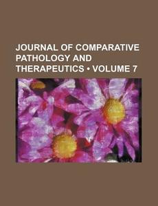 Journal Of Comparative Pathology And Therapeutics (volume 7 ) di Books Group edito da General Books Llc