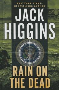Rain on the Dead di Jack Higgins edito da Thorndike Press Large Print