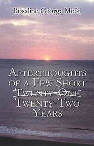 Afterthoughts Of A Few Short Twenty-one Twenty-two Years di Rosaline Melki, George edito da Publishamerica
