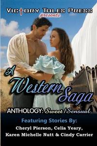 A Western Saga Anthology: Sweet/Sensual di Cheryl Pierson, Celia Yeary edito da Createspace