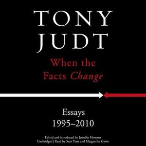 When the Facts Change: Essays, 1995-2010 di Tony Judt edito da Gildan Media Corporation