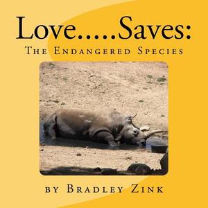 Love.....Saves di Bradley Zink edito da Createspace Independent Publishing Platform