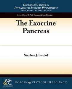 The Exocrine Pancreas di Stephen J. Pandol edito da Biota Publishing