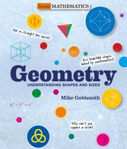 Geometry: Understanding Shapes and Sizes di Mike Goldsmith edito da SHELTER HARBOR PR