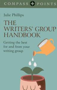 Compass Points - the Writers' Group Handbook di Julie Phillips edito da John Hunt Publishing