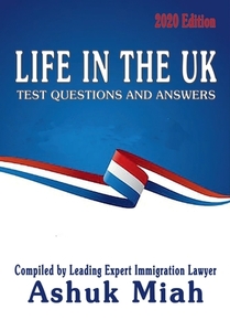 Life in the UK: Test Questions and Answers 2020 Edition di Ashuk Miah edito da CHOIR PR