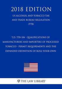 TD TTB-104 - QUALIFICATIONS OF di The Law Library edito da INDEPENDENTLY PUBLISHED