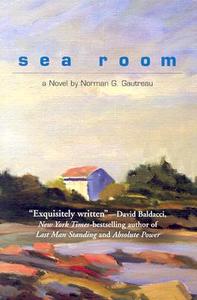Sea Room di Norman G. Gautreau edito da MacAdam/Cage Publishing