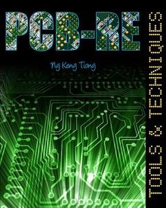 PCB-Re: Tools & Techniques di MR Keng Tiong Ng edito da Createspace Independent Publishing Platform