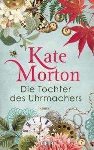Die Tochter des Uhrmachers di Kate Morton edito da Diana Verlag