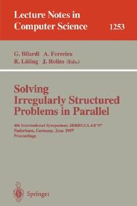 Solving Irregularly Structured Problems in Parallel edito da Springer Berlin Heidelberg