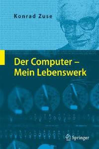 Der Computer - Mein Lebenswerk di Konrad Zuse edito da Springer