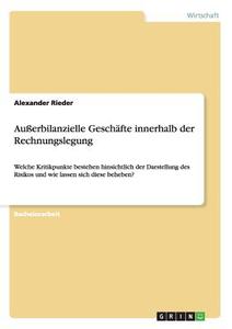 Außerbilanzielle Geschäfte innerhalb der Rechnungslegung di Alexander Rieder edito da GRIN Publishing