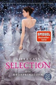 Selection 04 - Die Kronprinzessin di Kiera Cass edito da FISCHER KJB