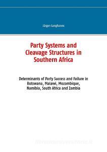 Party Systems and Cleavage Structures in Southern Africa di Jürgen Langhanns edito da Books on Demand