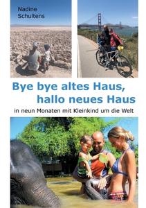 Bye bye altes Haus, hallo neues Haus di Nadine Schultens edito da Books on Demand