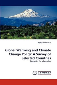 Global Warming and Climate Change Policy: A Survey of Selected Countries di Hedayat Omidvar edito da LAP Lambert Acad. Publ.