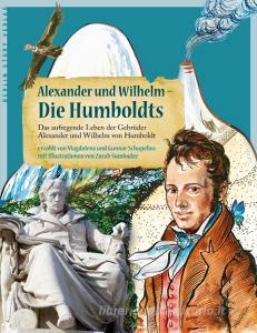 Alexander und Wilhelm - Die Humboldts di Magdalena Schupelius, Gunnar Schupelius edito da BerlinStory Verlag GmbH