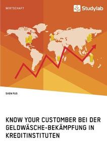 Know Your Customer bei der Geldwäsche-Bekämpfung in Kreditinstituten di Sven Fus edito da Studylab