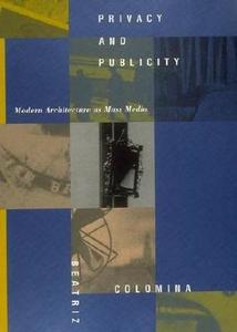 Privacy and Publicity di Beatriz (Princeton University) Colomina edito da MIT Press Ltd