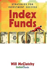 An Insider's Guide to Index Funds di Will Mcclatchy, William McClatchy edito da John Wiley & Sons