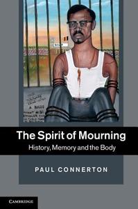 The Spirit of Mourning di Paul Connerton edito da Cambridge University Press