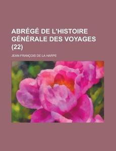 Abrege de L'Histoire Generale Des Voyages (22) di United States Bureau of the Census, Jean-Francois De La Harpe edito da Rarebooksclub.com