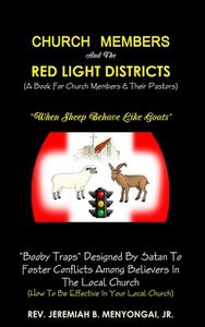 CHURCH MEMBERS AND THE RED LIGHT DISTRICTS HARDBACK COPY di Jr. Jeremiah B. Menyongai edito da Lulu.com