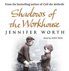 Shadows Of The Workhouse di Jennifer Worth edito da Orion Publishing Co