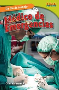 Un Día de Trabajo: Médico de Emergencias (All in a Day's Work: Er Doctor) (Spanish Version) (Challenging) di Diana Herweck edito da SHELL EDUC PUB