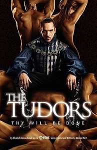 The Tudors: Thy Will Be Done di Elizabeth Massie edito da SIMON SPOTLIGHT ENTERTAINMENT