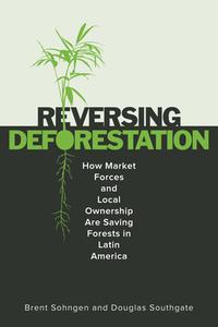 Reversing Deforestation di Brent Sohngen, Douglas Southgate edito da Stanford University Press