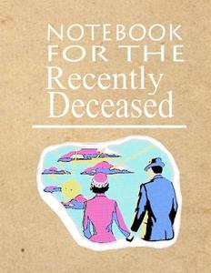 Notebook for the Recently Deceased - Retro: The Notebook People Are Dying to Get Their Hands On! di Recently Deceased Press edito da Createspace