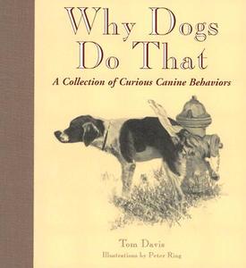 Why Dogs Do That di Tom Davis edito da Willow Creek Press