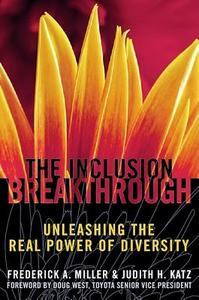 Inclusion Breakthrough: Unleashing the Real Power of Diversity di Frederick A. Miller, Judith H. Katz edito da BERRETT KOEHLER PUBL INC