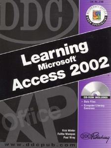 DDC Learning Microsoft Access 2002 di Rick Winter, Faithe Wempen, Paul Wray edito da Prentice Hall