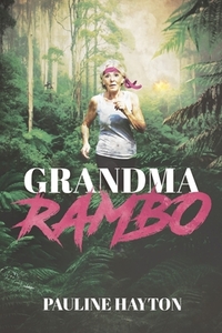 Grandma Rambo di Pauline Hayton edito da LIGHTNING SOURCE INC