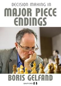 Decision Making in Major Piece Endings di Boris Gelfand edito da QUALITY CHESS
