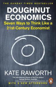 Doughnut Economics di Kate Raworth edito da Random House UK Ltd